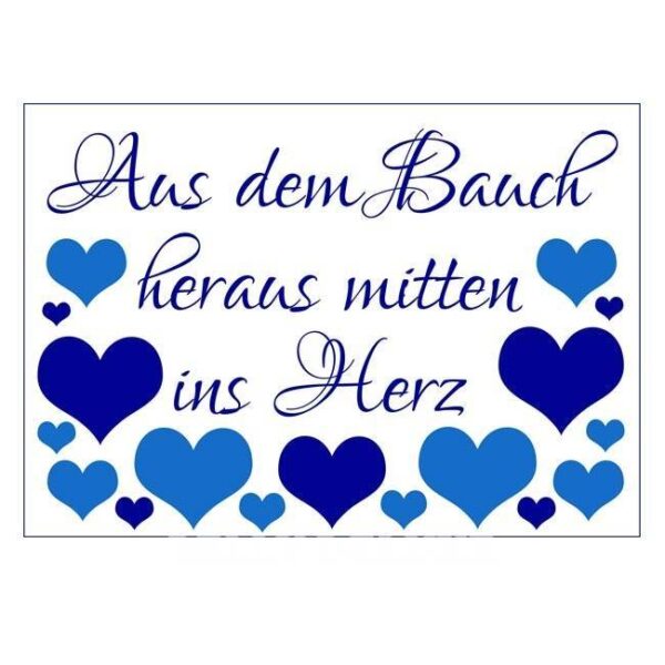 Motivfolie Aus dem Bauch heraus mitten ins Herz
